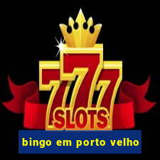 bingo em porto velho